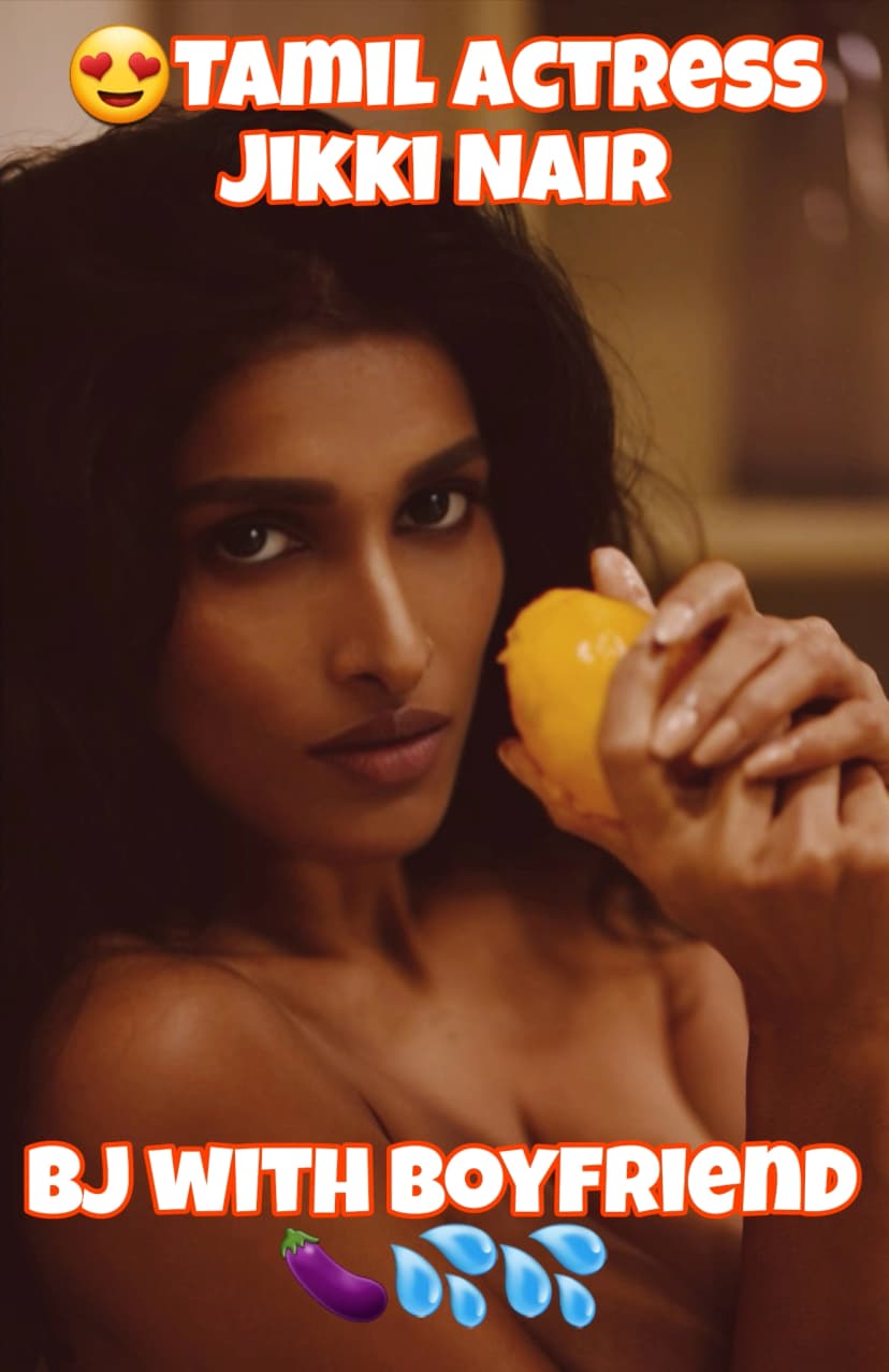 Thumbnail for Tamil Actress Jikki Nair aka Tantrakalika blowjob and cumshot with BF